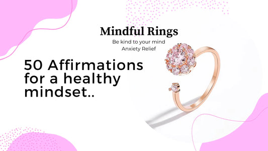 50 Daily Affirmations for a healthy Mindset - Mindful Rings